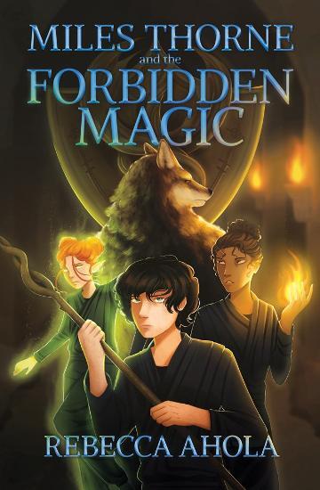 Miles Thorne and the Forbidden Magic Miles Thorne and the Forbidden Magic