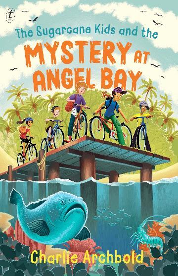 The Sugarcane Kids and the Mystery at Angel Bay The Sugarcane Kids and the Mystery at Angel Bay